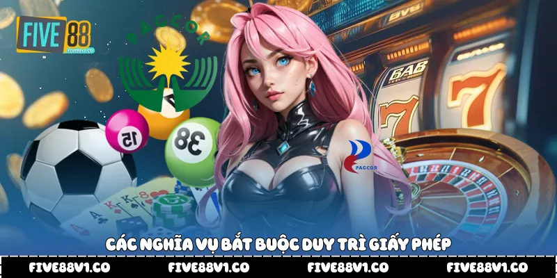 Các nghĩa vụ bắt buộc duy trì giấy phép