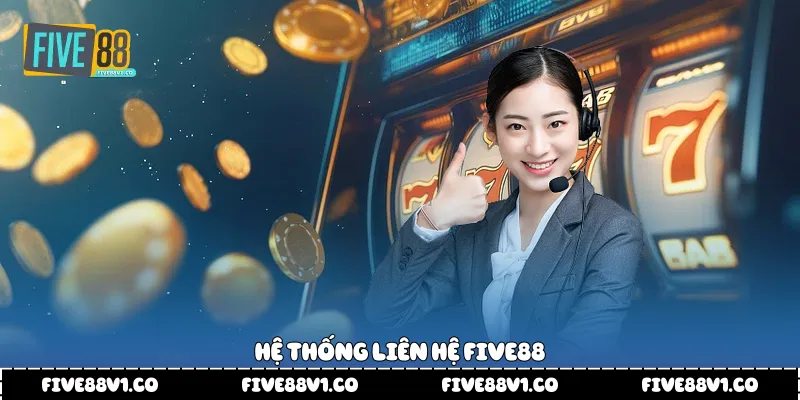 Hệ thống liên hệ Five88