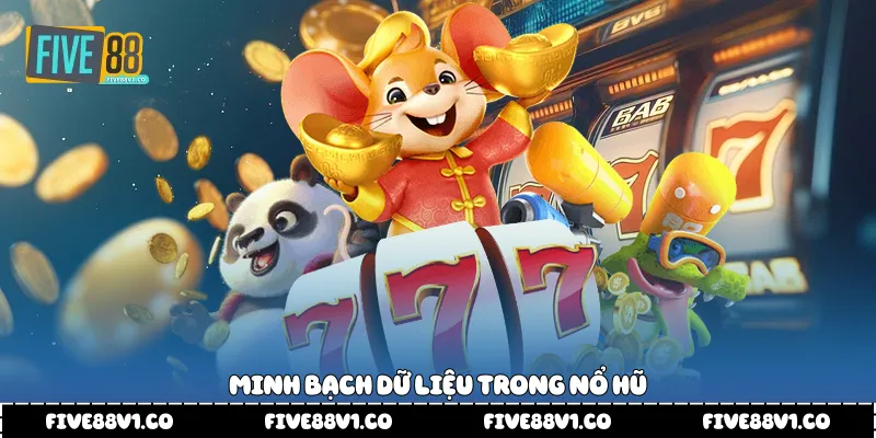 Nổ Hũ Five88 Trải Nghiệm Giải Trí Hấp Dẫn Thu Hút Người Chơi Minh bạch dữ liệu trong nổ hũ