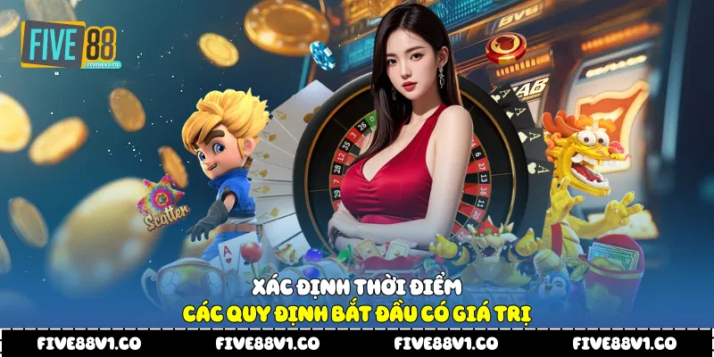 Xác định thời điểm các quy định bắt đầu có giá trị